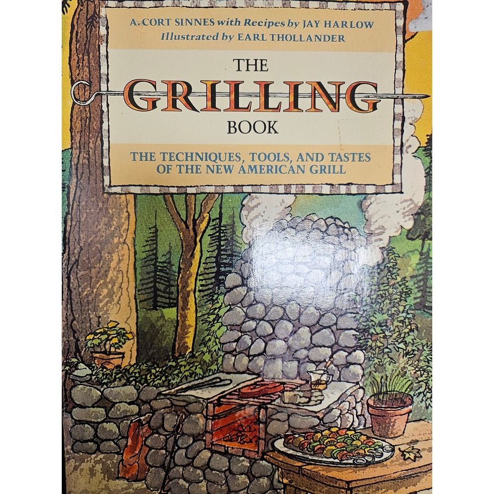 The Grilling Book A Cort Sinnes Jay Harlow Earl Thollander Cookbook BBQ Guide
